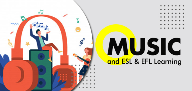 Music and ESL & EFL Learning